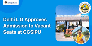 Delhi L-G Approves Admission to Vacant Seats at GGSIPU, Check Details Here